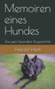 Memoiren Eines Hundes : Eine Ganz Besondere Tiergeschichte