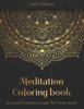 Meditation Coloring Book: 50 Beautiful Mandala Designs For Stress Relief. Adult Coloring Book: Mandala Coloring Pages With Intricate Patterns An