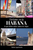 Turismo En La Habana : Lo Que Debes Saber Antes De Viajar