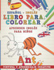Libro Para Colorear Español - Inglés I Aprender Inglés Para Niños I Pintura Y Aprendizaje Creativo