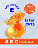 The Letter C Is For Cats: A B C Activity Book