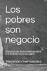 Los Pobres Son Negocio : Analisis Del Ramo Prendario: Los Pobres Son Negocio