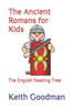 The Ancient Romans For Kids : The English Reading Tree