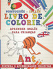 Livro De Colorir Português - Inglês I Aprender Inglês Para Crianças I Pintura E Aprendizagem Criativas