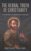 The Verbal Truth Of Christianity : How The Church Coopted The Jesus Message