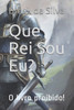 Que Rei Sou Eu? : O Livro Proibido!