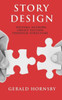 Story Design : Helping Authors Create Fiction Through Structure