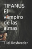 Tifanus El Vampiro De Las Almas