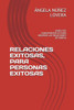 Relaciones Exitosas, Para Personas Exitosas : Aspectos Fundamentales Para Mejorar Las Relaciones De Pareja