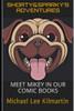 Shorty & Sparky'S Adventures: Meet Mikey In Our Comic Book #1
