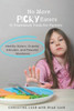 No More Picky Eaters: 11 Teamwork Tools For Healthy Eaters, Grateful Attitudes, And Peaceful Mealtimes (Yes, It'S Possible!)