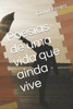 Poesias De Uma Vida Que Ainda Vive