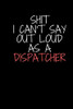Shit I Can't Say  Out Loud As A Dispatcher