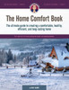 The Home Comfort Book : The Ultimate Guide To Creating A Comfortable, Healthy, Long Lasting, And Efficient Home.
