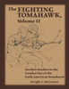 The Fighting Tomahawk, Volume Ii : Further Studies In The Combat Use Of The Early American Tomahawk