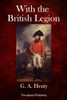 With The British Legion : A Story Of The Carlist Wars
