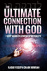 The Ultimate Connection With God : A Practical 7-Step Guide On Jewish Enlightenment