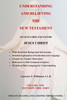 Understanding And Believing The New Testament