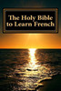 The Holy Bible To Learn French : Bilingual Book