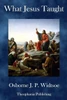 What Jesus Taught : Written For The Deseret Sunday School Union