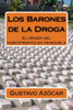 Los Barones De La Droga : El Origen Del Narcotrafico En Venezuela