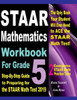 Staar Mathematics Workbook For Grade 5 : Step-By-Step Guide To Preparing For The Staar Math Test 2019