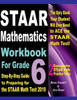 Staar Mathematics Workbook For Grade 6 : Step-By-Step Guide To Preparing For The Staar Math Test 2019