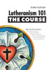 Lutheranism 101 - The Course. Third Edition