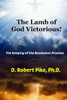The Lamb Of God Victorious! : The Keeping Of The Revelation Promise