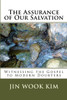 The Assurance Of Our Salvation : Witnessing The Gospel To Modern Doubters