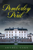 Pemberley In Peril : A Pride And Prejudice Vagary