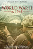 World War Ii In 1945 : The History Of The Fighting And Conferences In The War'S Final Year