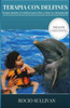 Terapia Con Delfines : Terapia Asistida Con Delfines Para Niños Y Niñas Con Discapacidad