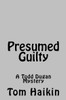 Presumed Guilty : A Todd Dugan Mystery