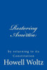 Restoring America: : By Returning To Its Constitution