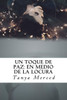 Un Toque De Paz : En Medio De La Locura