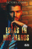 Estás en Mis Manos (Spanish Edition)
