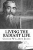 Living The Radiant Life : A Personal Narrative