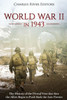 World War Ii In 1943 : The History Of The Pivotal Year That Saw The Allies Begin To Push Back The Axis Powers