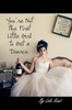 You'Re Not The First Little Girl To Get A Divorce