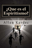 Que Es El Espiritismo?