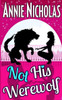 Not His Werewolf : Wolf Shifter Romance