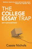 The College Essay Trap 2017-2018 : Rescue Your College Application Essay From The Maybe Pile