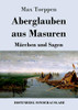 Aberglauben aus Masuren: Märchen und Sagen (German Edition) - Paperback