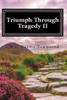 Triumph Through Tragedy Ii