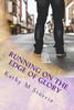 Running On The Edge Of Glory : A Christian Romance With A Supernatural Touch
