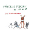 Princesse Popcorn Et Ses Amis