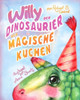 Willy Der Dinosaurier Und Der Magische Kuchen