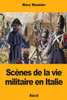 Scnes De La Vie Militaire En Italie