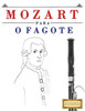 Mozart Para O Fagote : 10 Peas Fciles Para O Fagote Livro Para Principiantes